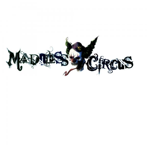 Welcome to the Madness Circus - Madness Circus